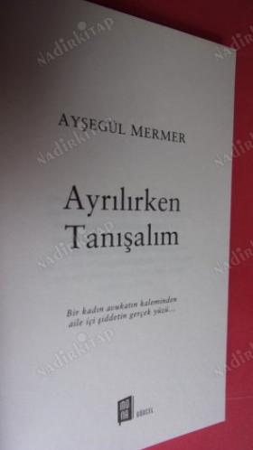 AYRILIRKEN TANIŞALIM '' Bir Kadın Avukatın Kaleminden Aile İçi Şiddetin Gerçek Yüzü ''