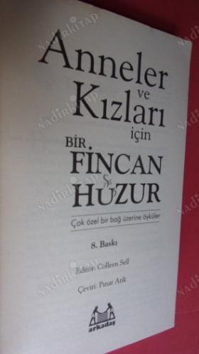Anneler ve Kızları İçin Bir Fincan Huzur, Özel Bir Bağ Üzerine Öyküler 8 . Basım