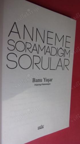 ANNEME SORAMADIĞIM SORULAR