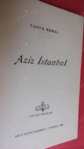 AZİZ İSTANBUL /YAHYA KEMAL MİLLİ EĞİTİM BASIMEVİ 1 BASIM 1000 TEMEL ESER