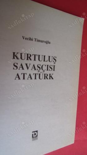 ULUSAL KURTULUŞ SAVAŞÇISI ATATÜRK