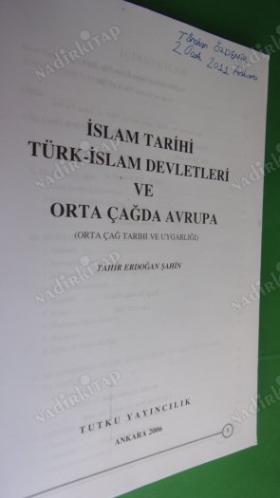 İSLAM TARİHİ TÜRK İSLAM DEVLETLERİ VE ORTA ÇAĞDA AVRUPA [Orta Çağ Tarihi ve Uygarlığı]