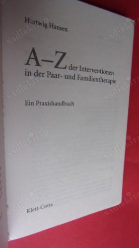 A bis Z der Interventionen in der Paar- und Familientherapie
