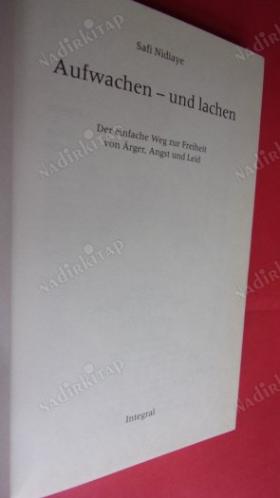 AUFWACHEN UND LACHEN (uyan ve gül. Öfke, korku ve acıdan kurtulmanın kolay yolu )