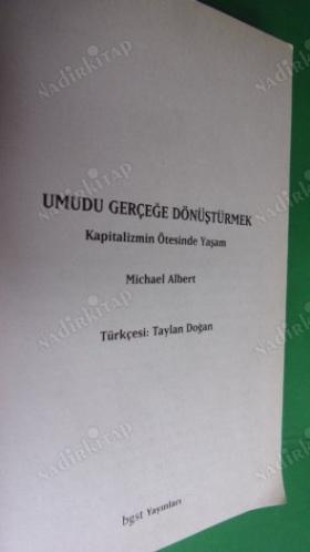 UMUDU GERÇEĞE DÖNÜŞTÜRMEK...KAPİTALİZMİN ÖTESİNDE YAŞAM