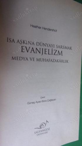 İSA AŞKINA DÜNYAYI SARSMAK EVANJELİZM MEDYA VE MUHAFAZAKARLIK