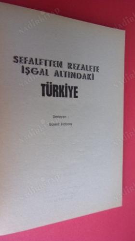 SEFALETTEN REZALETE İŞGAL ALTINDAKİ TÜRKİYE // 3. BASIM - İMZALI //