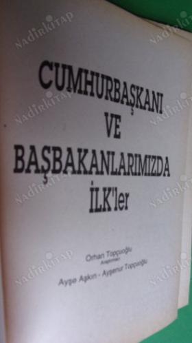 CUMHURBAŞKANI VE BAŞBAKANLARIMIZDA İLK'LER