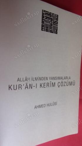 ALLAH İLMİNDEN YANSIMALARLA KURAN-I KERİM ÇÖZÜMÜ ( 11 BASIM )