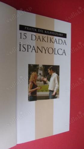 15 DAKİKADA İSPANYOLCA / GÜNDE YALNIZACA 15 DAKİKADA İSPANYOLCA ÖĞRENİN
