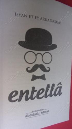 ENTELLA İSYAN ET EY ARKADAŞIM
