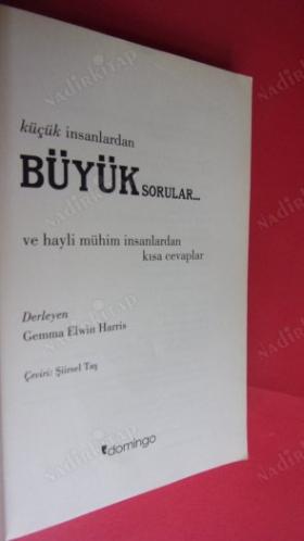 KÜÇÜK İNSANLARDAN BÜYÜK SORULAR, HAYLİ MÜHİM İNSANLARDAN BASİT CEVAPLAR