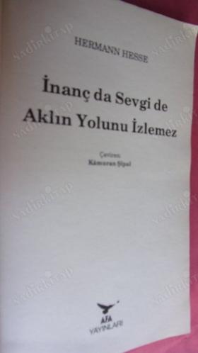 İNANÇ DA SEVGİ DE AKLIN YOLUNU İZLEMEZ