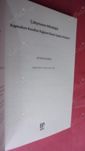 ÇALIŞMANIN MİTOLOJİSİ - KAPİTALİZM KENDİNE RAĞMEN NASIL AYAKTA KALIYOR?