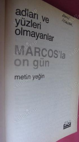 ADLARI VE YÜZLERİ OLMAYANLAR / MARCOS'LA ON GÜN