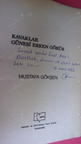 KAVAKLAR GÜNEŞİ ERKEN GÖRÜR - İMZALI -