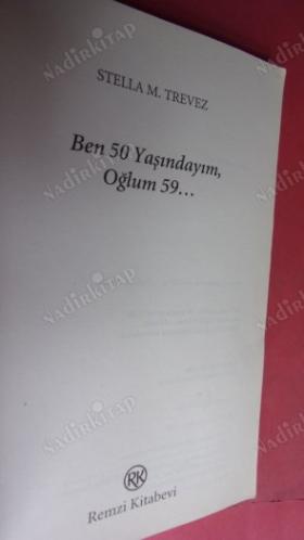 BEN 50 YAŞINDAYIM OĞLUM 59 STELLA M. TREVEZ