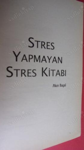 STRES YAPMAYAN STRES KİTABI - GENÇ PROFESYONELLER İÇİN TEMEL STRES KİTABI