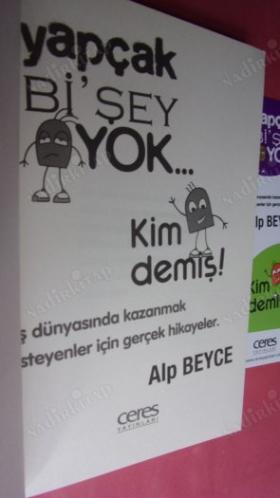 YAPÇAK Bİ ŞEY YOK KİM DEMİŞ İş dunyasinda kazanmak isteyenler için gerçek hikayeler** İMZALI .Yazarından..**