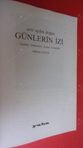 Günlerin İzi Günlük İzlenimler Anılar Eleştiriler. *** Birinci BASIM ***
