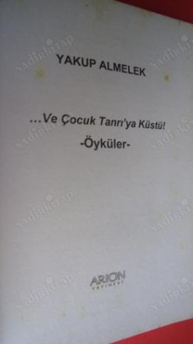 VE ÇOCUK TANRI'YA KÜSTÜ