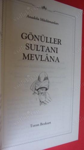 ANADOLU MÜSLÜMANLARI - GÖNÜLLER SULTANI MEVLANA