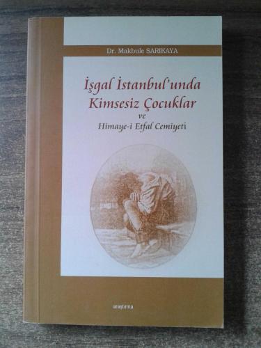 İşgal İstanbul'unda Kimsesiz Çocuklar ve Himaye-i Etfal Cemiyeti