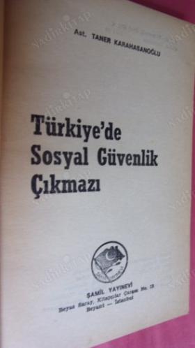 TÜRKİYE'DE SOSYAL GÜVENLİK ÇIKMAZI