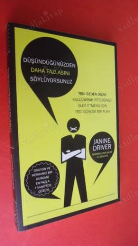 DÜŞÜNDÜĞÜNÜZDEN DAHA FAZLASINI SÖYLÜYORSUNUZ '' Yeni Beden Dilini Kullanarak İstediğinizi Elde Etmeniz İçin Yedi Günlük Bir Plan ''