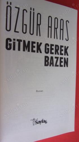 GİTMEK GEREK BAZEN *** İMZALI ***