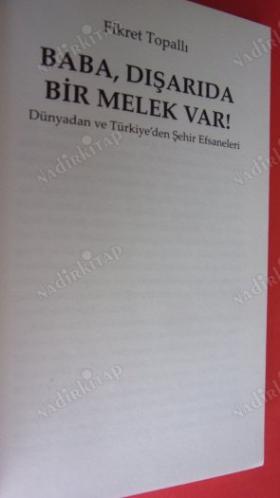 BABA DIŞARIDA BİR MELEK VAR Dünyadan ve Türkiye'den Şehir Efsaneleri *** Birinci BASIM ***