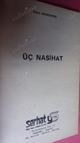 ÖMER SEYFETTİN BÜTÜN ESERLERİ: 10.ÜÇ NASİHAT..