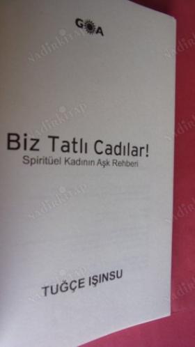 BİZ TATLI CADILAR: Spiritüel Kadının Aşk Rehberi