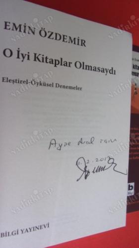 O İYİ KİTAPLAR OLMASAYDI *** Birinci BASIM -- İMZALI ***
