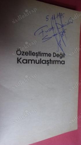 ÖZELLEŞTİRME DEĞİL KAMULAŞTIRMA ** Birinci BASIM **