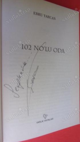 102 NO'LU ODA (BİR PRENSESİN GERÇEK HAYATLA TANIŞMA SÜRECİ) İMZALI