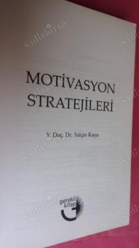 MOTİVASYON STRATEJİLERİ İçimizdeki Erdeme Doğru.. Sağlık Mutluluk ve Başarı Açısından..** Birinci BASIM **