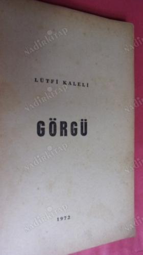 GÖRGÜ-- İLK BASIM --