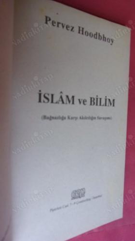 İSLAM VE BİLİM (BAĞNAZLIĞA KARŞI AKILCILIĞIN SAVAŞIMI) *** Birinci BASIM ***