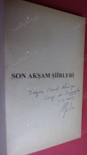 SON AKŞAM ŞİİRLERİ *** Birinci BASIM -- İMZALI ***