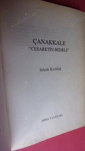 ÇANAKKALE -CESARETİN BEDELİ