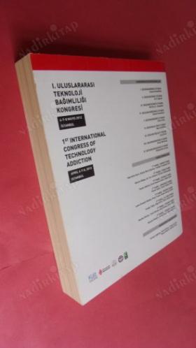 I. ULUSLARARASI TEKNOLOJİ BAĞIMLILIĞI KONGRESİ / 1st INTERNATIONAL CONGRESS OF TECHNOLOGY ADDICTION , 6-7-8 Nisan 2012 İstanbul