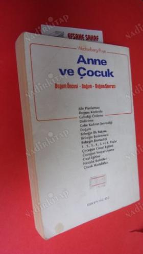 ANNE VE ÇOCUK: DOĞUM ÖNCESİ - DOĞUM - DOĞUM SONRASI