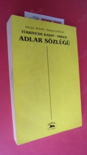 TÜRKİYEDE KADIN ERKEK ADLAR SÖZLÜĞÜ