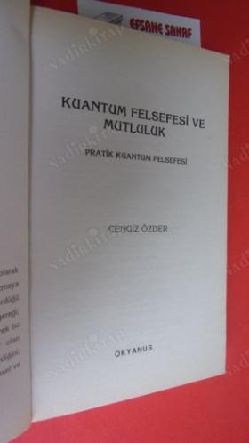KUANTUM FELSEFESİ VE MUTLULUK Pratik Kuantum Felsefesi