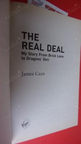 THE REAL DEAL My Story From Brick Lane to Dragons Den..