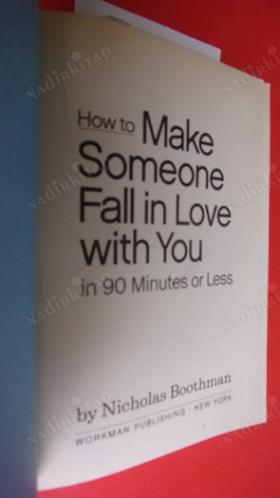 How to Make Someone Fall in Love with You in 90 Minutes or Less