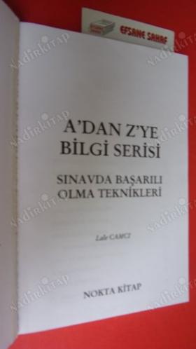 A'DAN Z'YE BİLGİ SERİSİ SINAVDA BAŞARILI OLMA TEKNİKLERİ BİLGİ DAĞARCIĞINIZDA OLMAZSA OLMAZLAR - CİLTLİ
