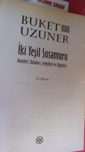İKİ YEŞİL SUSAMURU ANNELERİ,BABALARI,SEVGİLİLERİ VE DİĞERLERİ