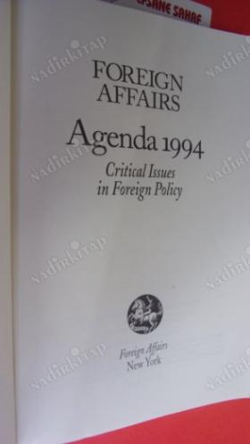 FOREIGN AFFAIRS..Agenda 1994. Critical Issues in Foreign Policy (Dış İlişkiler Gündemi, 1994: Dış Politikada Kritik )